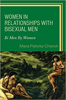 Women in Relationships with Bisexual Men: Bi Men By Women