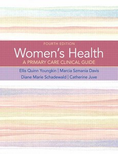Women?s Health A Primary Care Clinical Guide 4th Edition by Ellis Youngkin