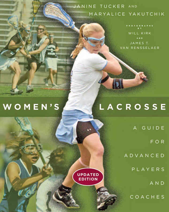 Women's Lacrosse: A Guide for Advanced Players and Coaches, 2nd Edition
