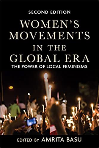 Women's Movements in the Global Era: The Power of Local Feminisms