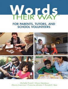 Words Their Way for Parents, Tutors, and School Volunteers by Michelle Picard