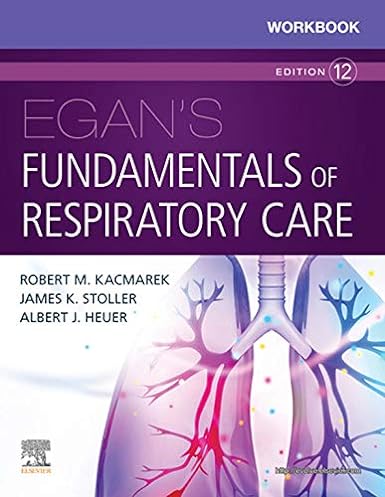 Workbook for Egan's Fundamentals of Respiratory Care 12th Edition