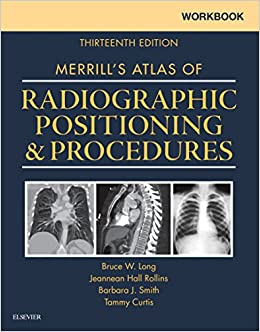 Workbook for Merrill's Atlas of Radiographic Positioning and Procedures
