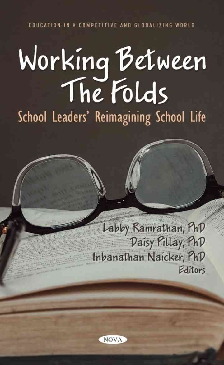 Working Between The Folds: School Leaders’ Reimagining School Life