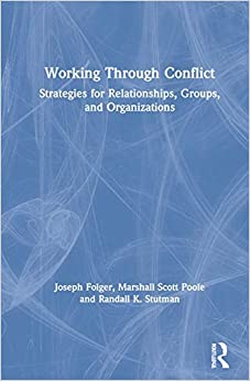 Working Through Conflict: Strategies for Relationships, Groups, and Organizations