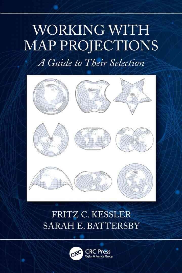 Working with Map Projections: A Guide to their Selection, 1st Edition