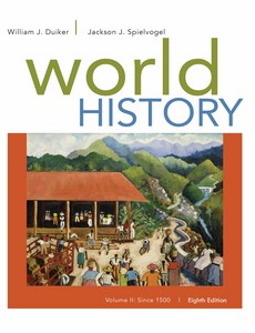 World History, Volume II Since 1500 2 8th Edition by William J. Duiker