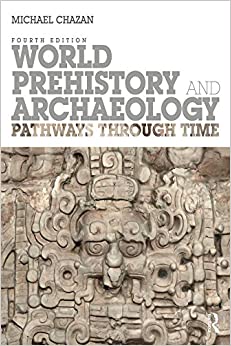 World Prehistory and Archaeology: Pathways Through Time