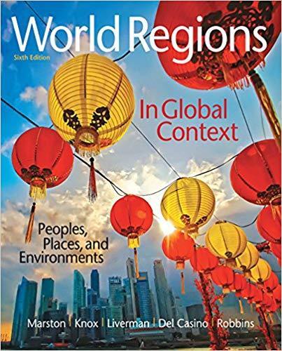 World Regions in Global Context: Peoples, Places, and Environments 6th Edition by Sallie A. Marston