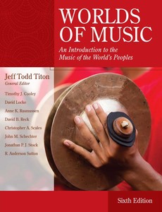 Worlds of Music  An Introduction to the Music of the World?s Peoples 6th Edition by Jeff Todd Titon
