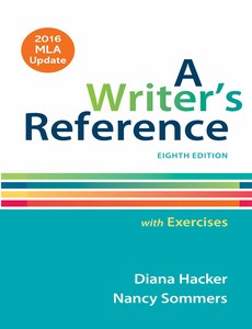 Writer?s Reference with Exercises with 2016 MLA Update 8th Edition by Diana Hacker