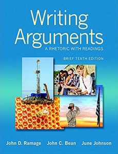 Writing Arguments A Rhetoric with Readings 10th Brief Edition by John D. Ramage