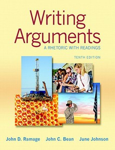 Writing Arguments A Rhetoric with Readings 10th edition by John D. Ramage
