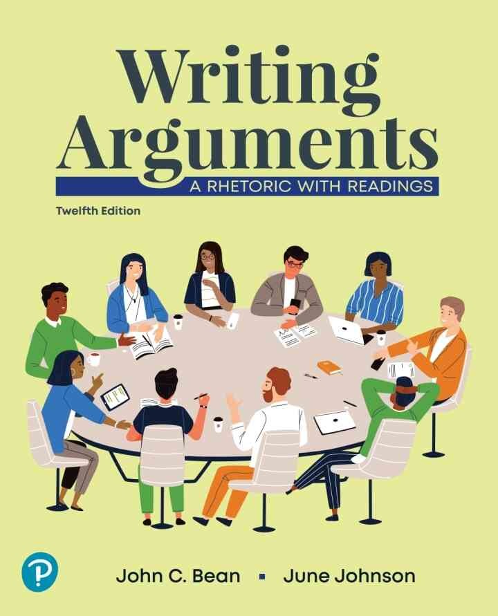 Writing Arguments: A Rhetoric with Readings, 12th Edition