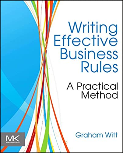 Writing Effective Business Rules (Academic Press Advanced Finance)