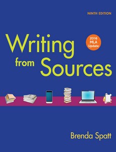 Writing from Sources with 2016 MLA Update 9th Edition by Brenda Spatt