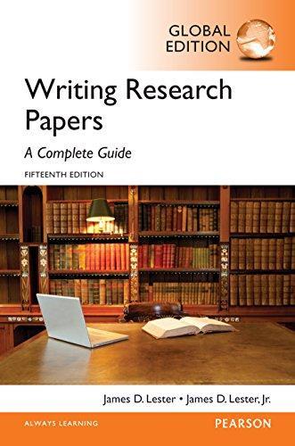 Writing Research Papers: A Complete Guide 15th Global Edition by James D. Lester