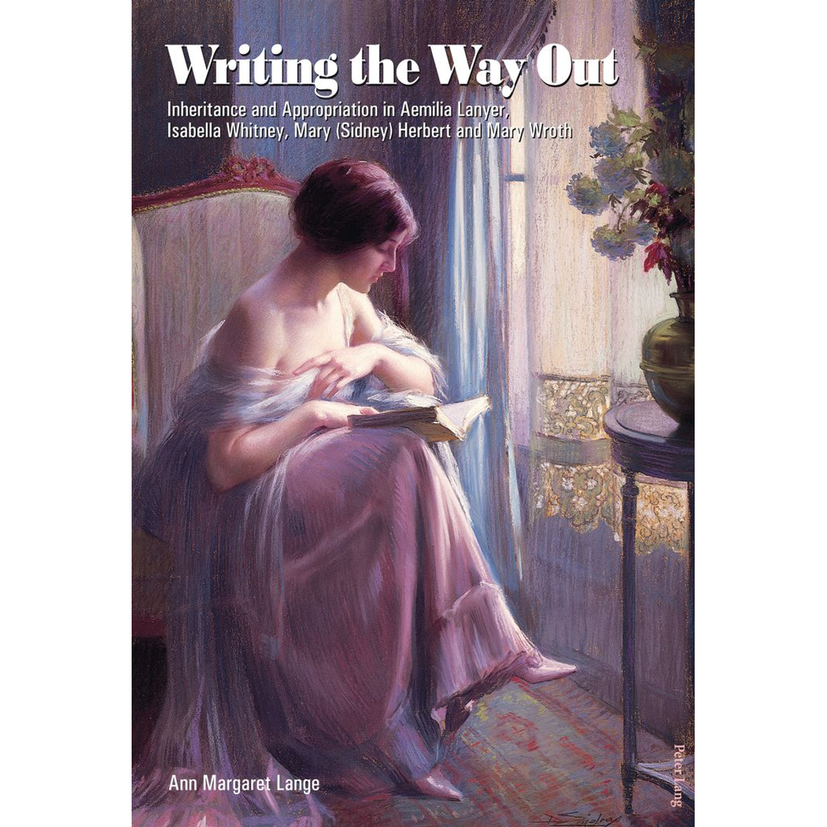 Writing the Way Out: Inheritance and Appropriation in Aemilia Lanyer, Isabella Whitney, Mary (Sidney) Herbert and Mary Wroth