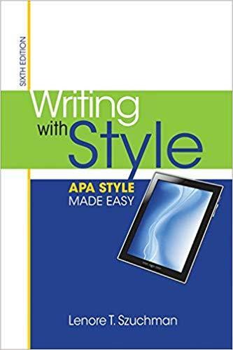 Writing with Style: APA Style Made Easy 6th Edition by Lenore T. Szuchman