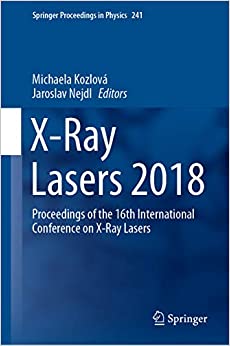 X-Ray Lasers 2018: Proceedings of the 16th International Conference on X-Ray Lasers (Springer Proceedings in Physics Book 241)