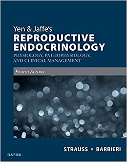 Yen & Jaffe's Reproductive Endocrinology: Physiology, Pathophysiology, and Clinical Management