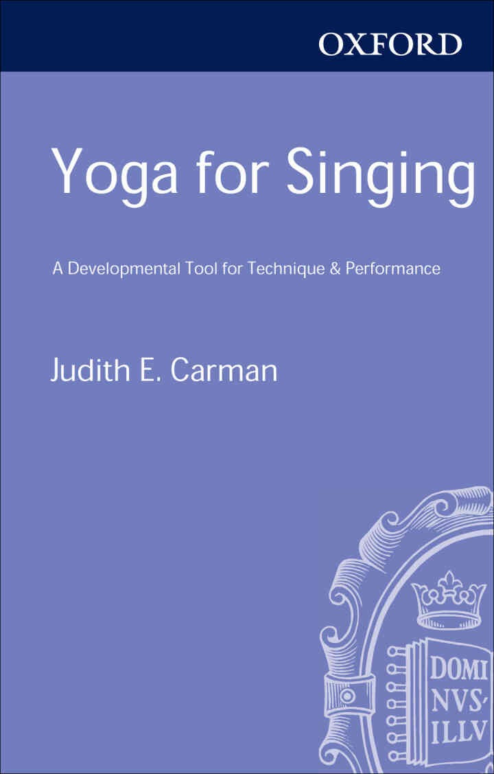 Yoga for Singing: A Developmental Tool for Technique and Performance