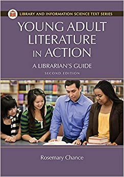 Young Adult Literature in Action: A Librarian's Guide, 2nd Edition (Library and Information Science Text)