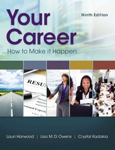 Your Career How To Make It Happen 9th Edition by Lauri Harwood