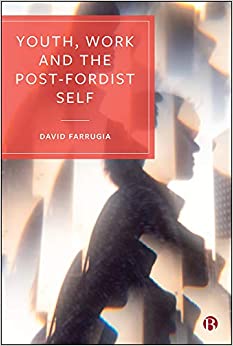 Youth, Work and the Post-Fordist Self